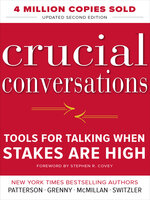 Crucial Conversations Tools for Talking When Stakes Are High